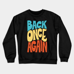 Back Once Again - CAPRI - LEMON DROP - ORANGEADE Crewneck Sweatshirt